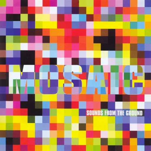 Sounds from the Ground — Mosaic